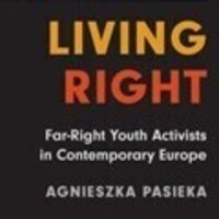 Living Right: Far-Right Youth Activists in Contemporary Europe.